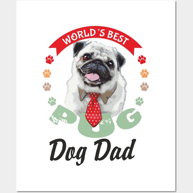 Pug, World's Best Dog Dad T-Shirt Wall Art by Olgakunz